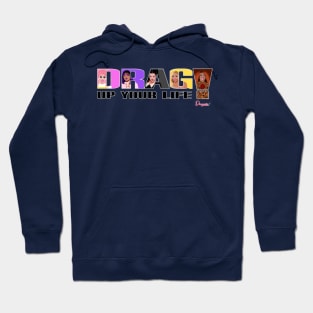 Drag up your life from Drag Race Hoodie